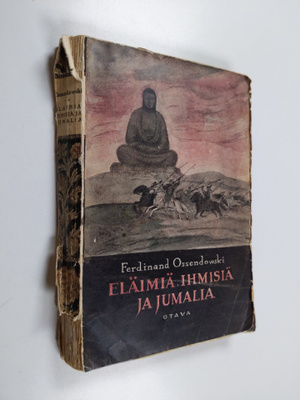 Ferdinand Ossendowski : Eläimiä, ihmisiä ja jumalia