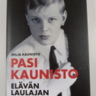 Milja Kaunisto : Pasi Kaunisto : Elävän laulajan sielu. - pikkukuva 1