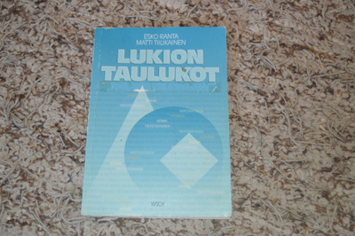 Esko Ranta, Matti Tiilikainen: Lukion taulukot – WSOY (1991)