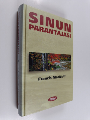 Francis MacNutt : Sinun parantajasi