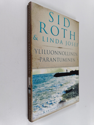 Sid Roth : Yliluonnollinen parantuminen : kertomuksia ihm...