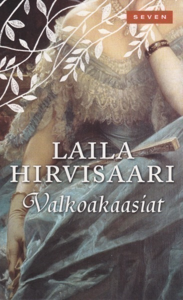 Laila Hirvisaari: Valkoakaasiat