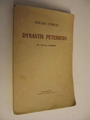 Mikael Lybeck : Dynastin Peterberg : en stilla komedi