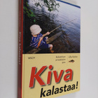Ulla Kokko : Kiva kalastaa! : kalastuksen ja kalalajien opas - pikkukuva 1