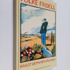 Folke Fridell : Något skymmer vägarna : roman - pikkukuva 1