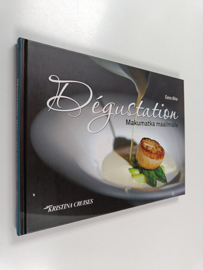 Eero Aho : Degustation : makumatka maailmalle