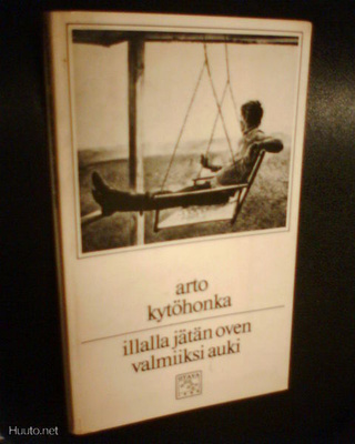 Arto Kytöhonka ILLALLA JÄTÄN OVEN VALMIIKSI AUKI (2 p. 1974)