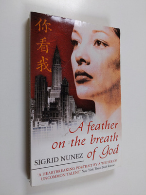 Sigrid Nunez : A feather on the breath of God : a novel