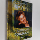 Elina Saksala : Eija Ahvo : elämän sain soimaan (signeera... - pikkukuva 1