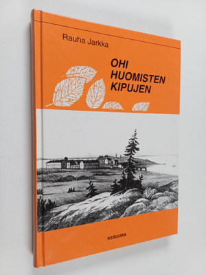 Rauha Jarkka : Ohi huomisten kipujen (signeerattu, tekijä...