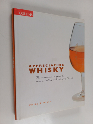 Phillip Hills : Appreciating Whisky