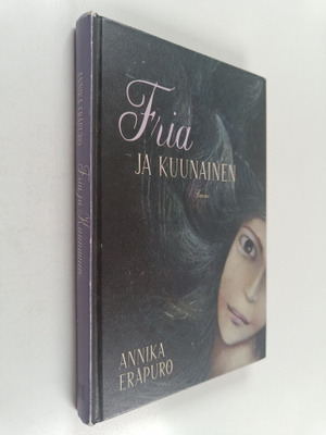 Annika Eräpuro : Fria ja Kuunainen