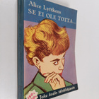 Alice Lyttkens : Se ei ole totta - pikkukuva 1