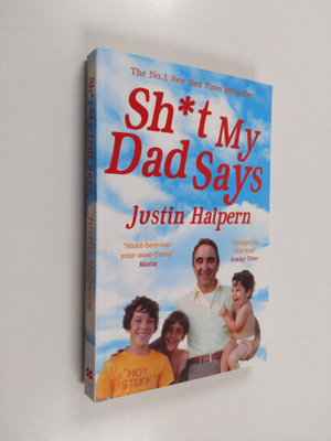 Justin Halpern : Sh*t my dad says