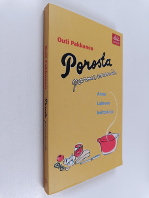 Outi Pakkanen : Porosta parmesaaniin : Anna Laineen keitt...