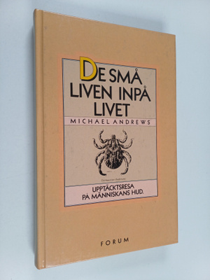 Michael Andrews : De små liven inpå livet : upptäcktsresa...