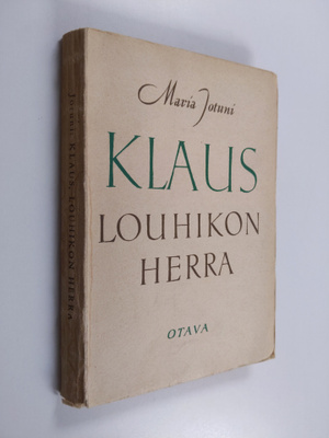 Maria Jotuni : Klaus, Louhikon herra : 3-näytöksinen näyt...