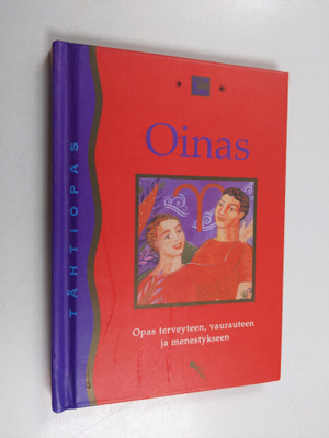 Oinas 21. maaliskuuta - 20. huhtikuuta : opas terveyteen,...