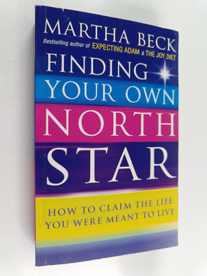 Martha Nibley Beck : Finding your own North Star : How to...