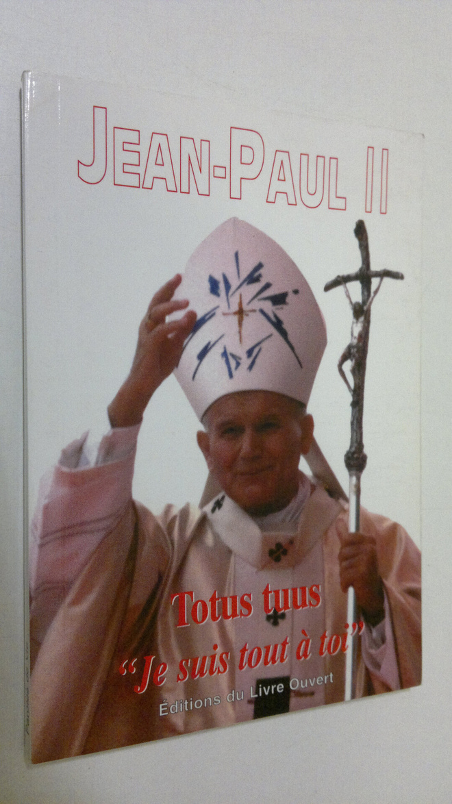 Jean-Paul II : Totus tuud "Je suis tout a toi"