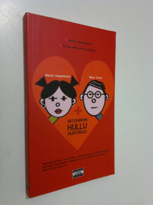 Marjo Isopahkala : Intohimon hullu huhtikuu : runoja rakk...
