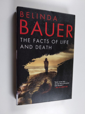 Belinda Bauer : The facts of life and death