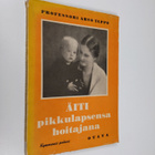 Arvo Ylppö : Äiti pikkulapsensa hoitajana ja ruokkijana - pikkukuva 1