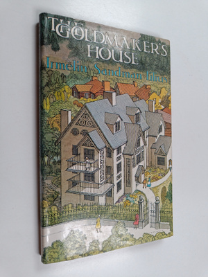 Irmelin Sandman Lilius : The goldmaker's house