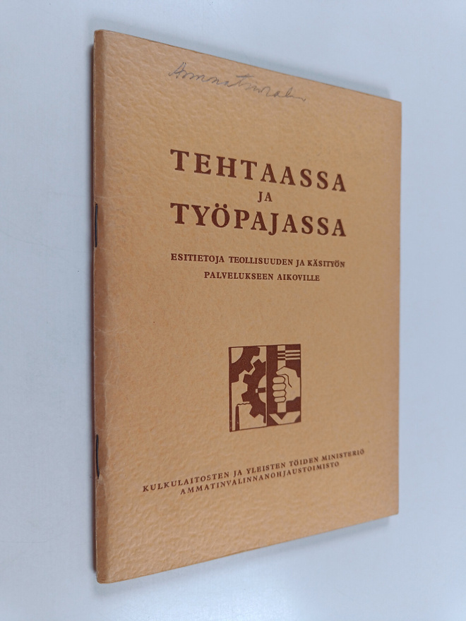 Ossi Hiisiö : Tehtaassa ja työpajassa : esitietoja teolli...