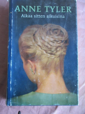 Anne Tyler: Aikaa sitten aikuisina