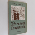 Samuli Suomalainen : Pienestä kaupungista : kaksi kertomusta - pikkukuva 1