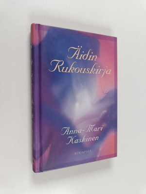 Anna-Mari Kaskinen : Äidin rukouskirja