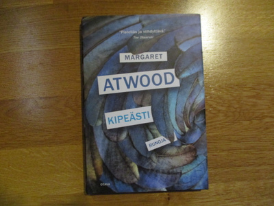 MARGARET ATWOOD Kipeästi [ runoja ] * 2023 OTAVA * kultti