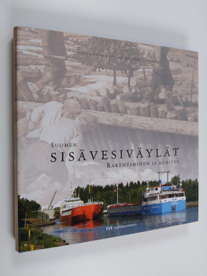 Paavo Sarkkinen : Suomen sisävesiväylät : rakentaminen ja...
