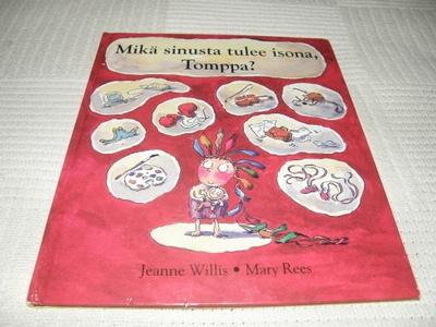 Willis - Rees Mikä sinusta tulee isona, Tomppa?