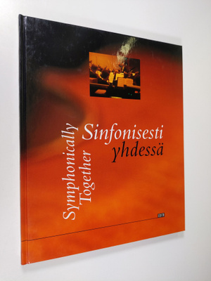 Matti Tuomisto : Sinfonisesti yhdessä : musiikkia, ystävy...
