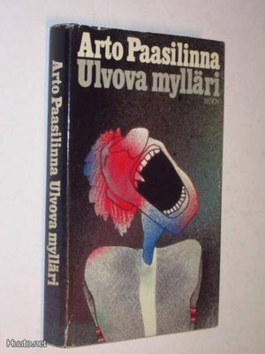 Arto Paasilinna : Ulvova mylläri - 1.p 1981 kansipaperi on