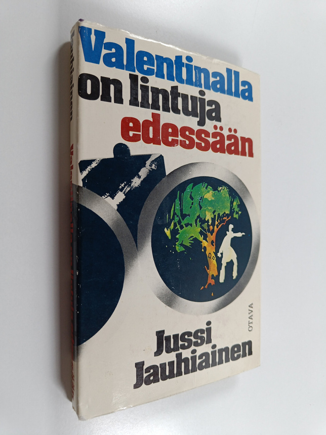 Jussi Jauhiainen : Valentinalla on lintuja edessään : rik...