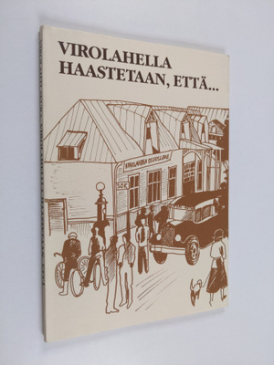 Virolahdella haastetaan, että... : virolahtelainen kertoo...