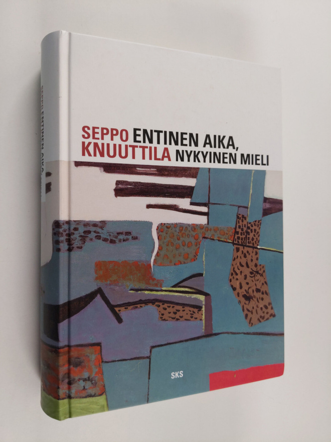 Seppo Knuuttila : Entinen aika, nykyinen mieli