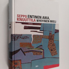 Seppo Knuuttila : Entinen aika, nykyinen mieli - pikkukuva 1