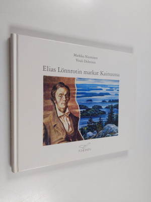 Elias Lönnrot : Elias Lönnrotin matkat Kainuussa