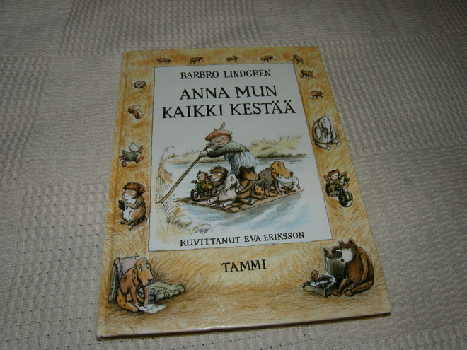 Barbro Lindgren Anna mun kaikki kestää