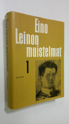 Eino Leino : Muistelmat, kulttuurikuvat, tunnustukset 1, ...