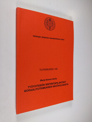 Merja Ikonen-Varila : Työyhteisön ristiriitatilanteet mor...