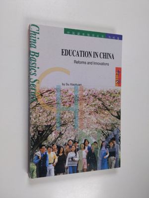 Xiaohuan Su : Education in China : reforms and innovations