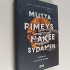Tuomas Mustikainen : Mutta pimeys näkee sydämen : romaani - pikkukuva 1