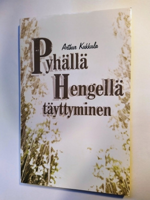 Pyhällä Hengellä täyttyminen  Arthur Kukkula