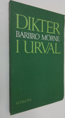 Barbro Mörne : Dikter i urval