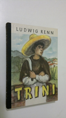 Ludwig Renn : Trini : meksikolaispojan tarina